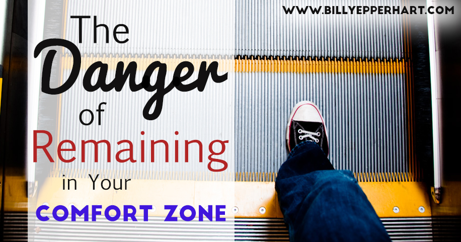 There is a danger if you remain in your comfort zone. In order to grow and change - to achieve - you must be willing to leave your comfort zone & embrace new atmospheres!